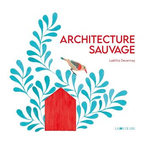 Architecture sauvage, Laëtitia Devernay