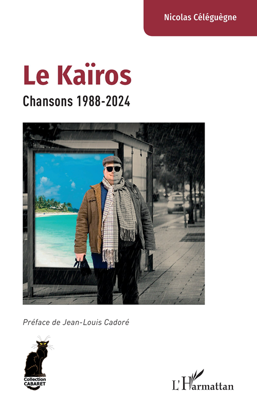 Le kaïros, (Chansons 1988-2024)