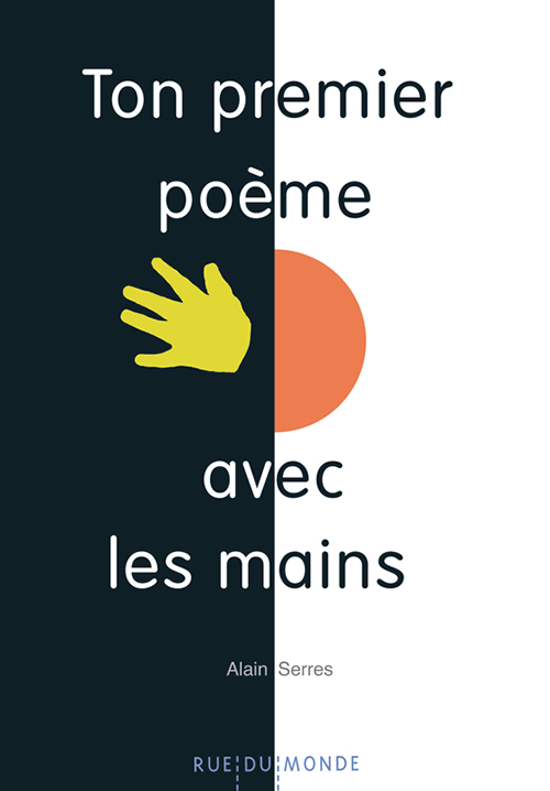 Ton premier poème avec les mains, Alain Serres