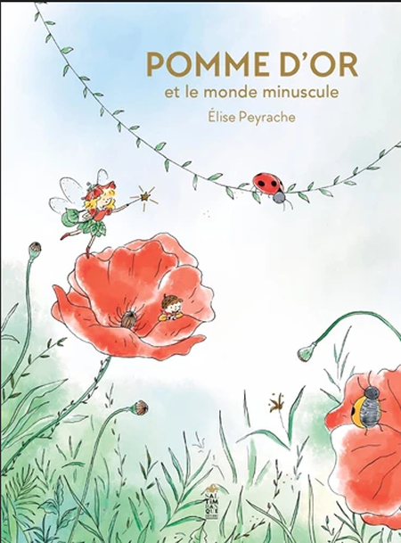 Pomme d’or et le monde minuscule, Elyse Peyrache